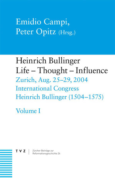 Cover Heinrich Bullinger, Life – Thought – Influence