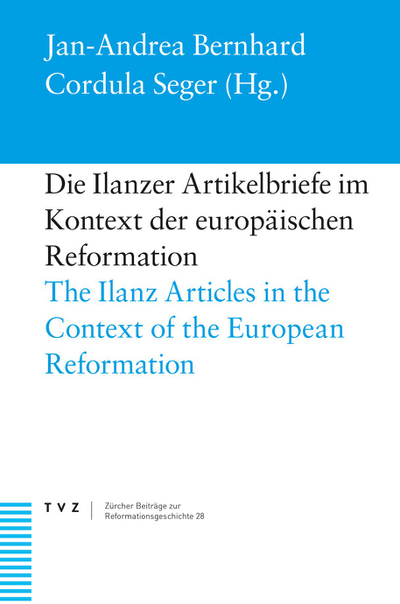 Cover Die Ilanzer Artikelbriefe im Kontext der europäischen Reformation