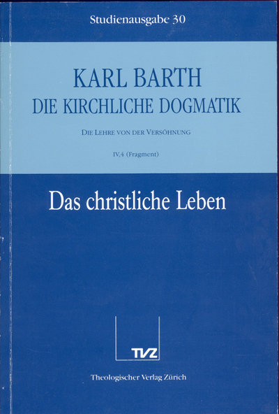Cover von 30: IV.4: Das christliche Leben (Fragm.). Die Taufe als Begründung des christlichen Lebens