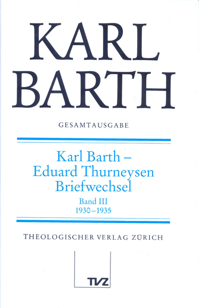 Cover Karl Barth – Eduard Thurneysen. Briefwechsel