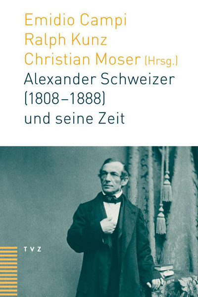 Cover zu Alexander Schweizer (1808–1888) und seine Zeit