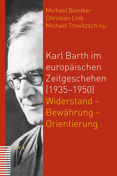 Cover zu Karl Barth im europäischen Zeitgeschehen (1935–1950)