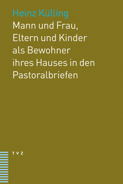 Cover zu Mann und Frau, Eltern und Kinder als Bewohner ihres Hauses in den Pastoralbriefen