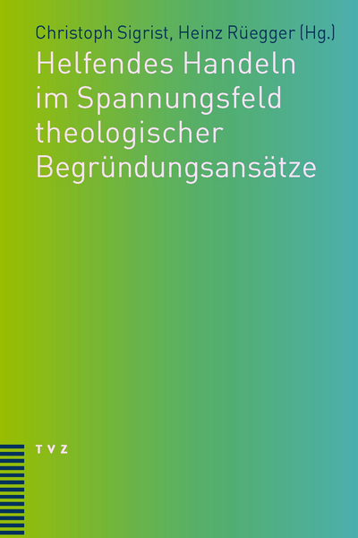 Cover von Helfendes Handeln im Spannungsfeld theologischer Begründungsansätze