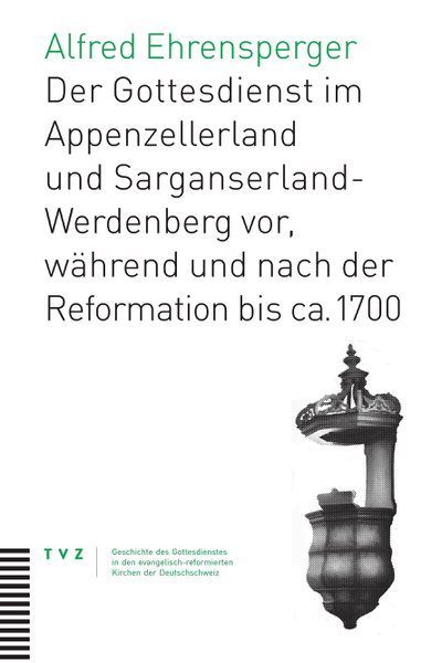 Cover von Der Gottesdienst im Appenzellerland und Sarganserland-Werdenberg
