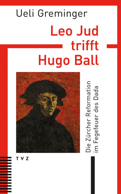 Cover von Leo Jud trifft Hugo Ball