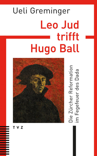 Cover zu Leo Jud trifft Hugo Ball