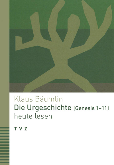 Cover zu Die Urgeschichte (Genesis 1–11) heute lesen