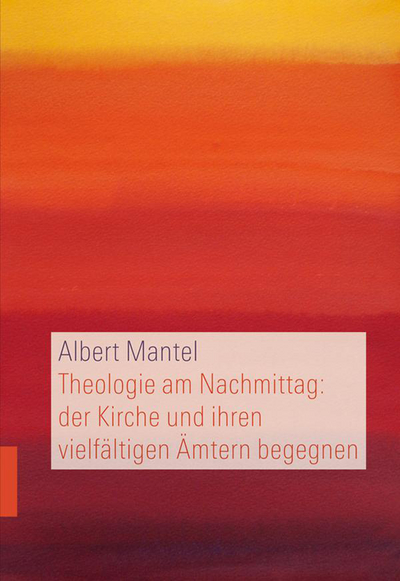 Cover von Theologie am Nachmittag: der Kirche und ihren vielfältigen Ämtern begegnen